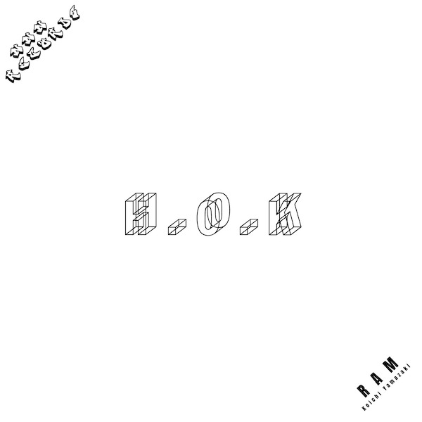 H.O.K / RAM (Koichi Yamazaki)